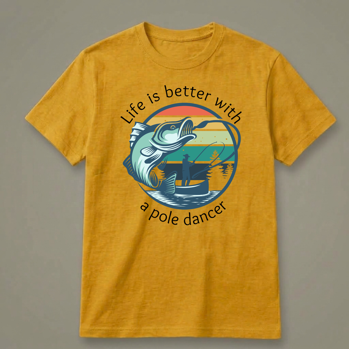 Life Is Better with a Pole Dancer T-Shirt