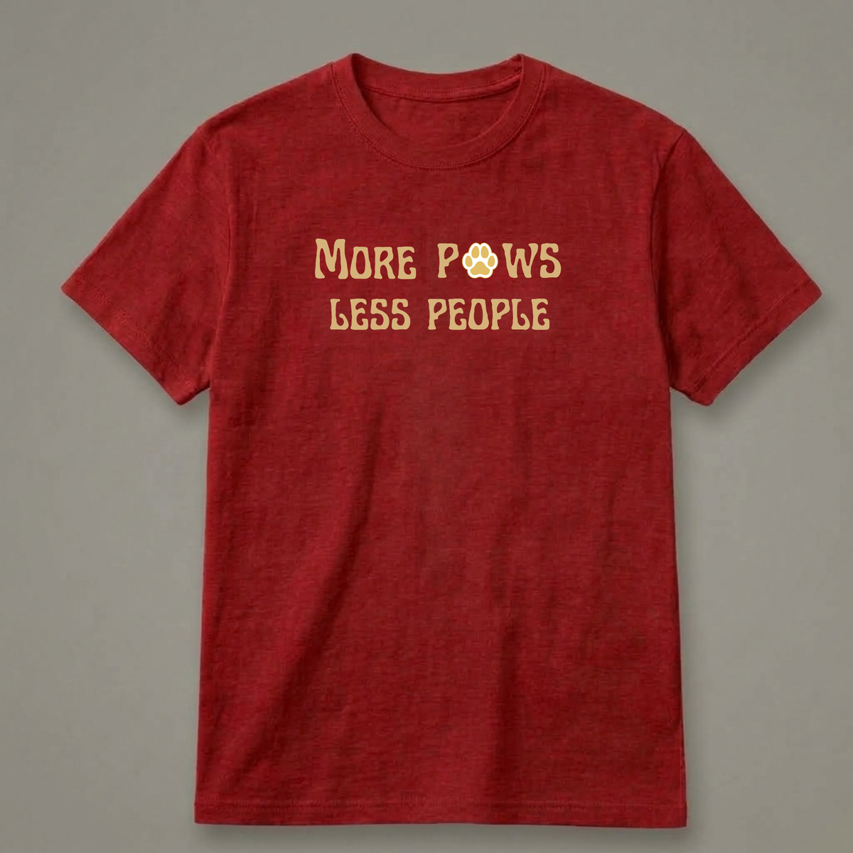 More Paws, Less People T-Shirt