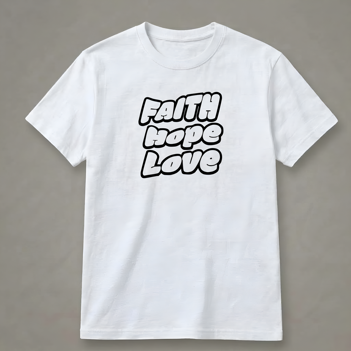 Faith, Hope & Love T-Shirt