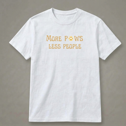 More Paws, Less People T-Shirt