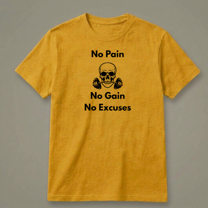 No Pain, No Gain, No Excuses T-Shirt