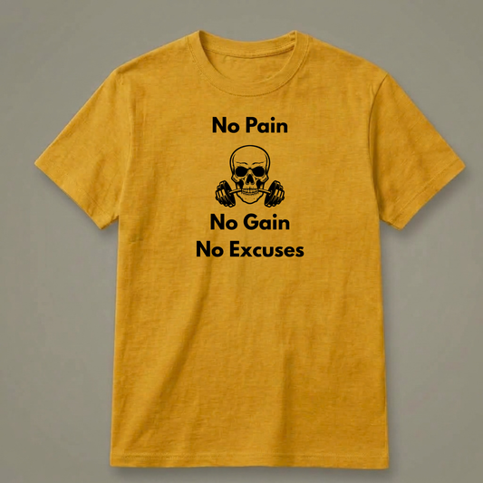 No Pain, No Gain, No Excuses T-Shirt