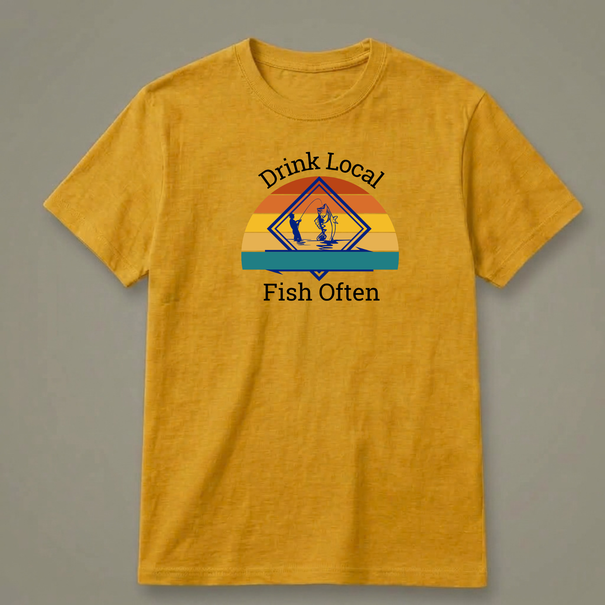 Drink Local, Fish Often T-Shirt