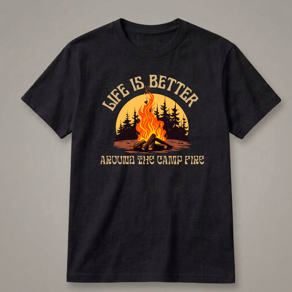 Life Is Better Around the Campfire T-Shirt