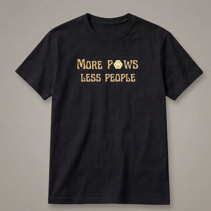 More Paws, Less People T-Shirt