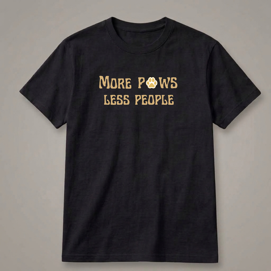 More Paws, Less People T-Shirt