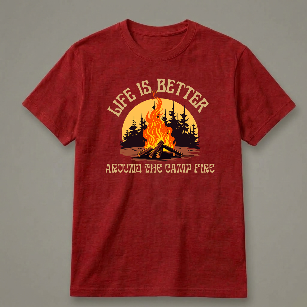 Life Is Better Around the Campfire T-Shirt