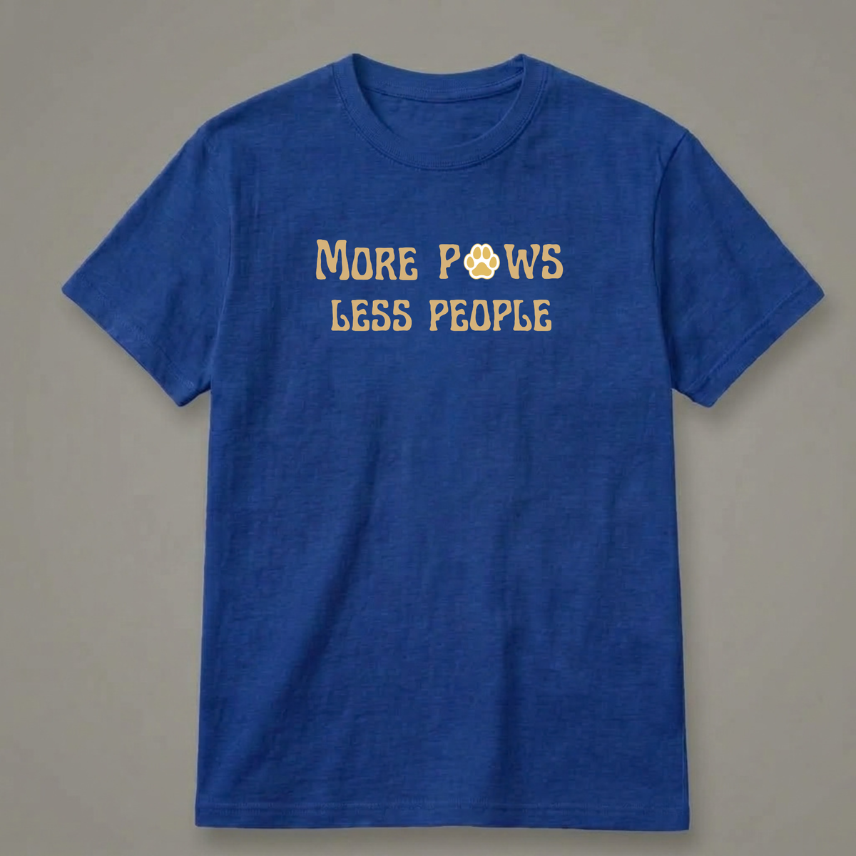 More Paws, Less People T-Shirt