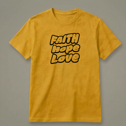 Faith, Hope & Love T-Shirt