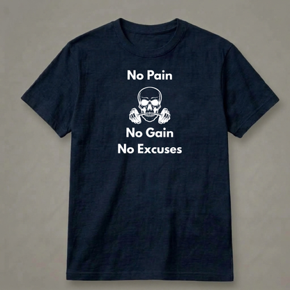 No Pain, No Gain, No Excuses T-Shirt