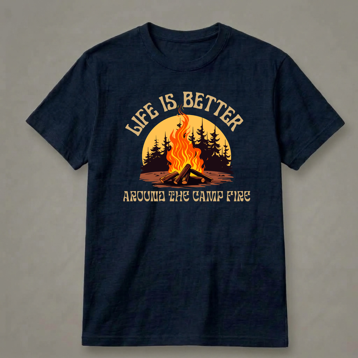 Life Is Better Around the Campfire T-Shirt