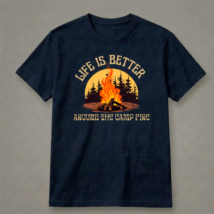 Life Is Better Around the Campfire T-Shirt